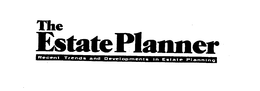 THE ESTATE PLANNER RECENT TRENDS AND DEVELOPMENTS IN ESTATE PLANNING trademark