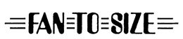 FAN-TO-SIZE trademark