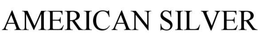 AMERICAN SILVER trademark