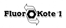 FLUOROKOTE#1 trademark