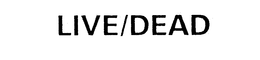 LIVE/DEAD trademark
