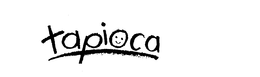 TAPIOCA trademark