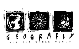 GEOGRAFIX FOR THE WHOLE WORLD trademark
