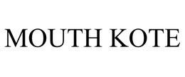MOUTH KOTE trademark