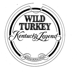 WILD TURKEY KENTUCKY LEGEND BEYOND DUPLICATION trademark