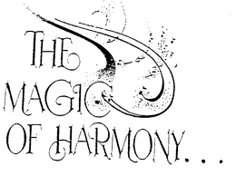 THE MAGIC OF HARMONY... trademark