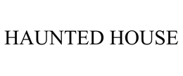 HAUNTED HOUSE trademark