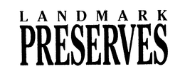 LANDMARK PRESERVES trademark