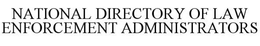 NATIONAL DIRECTORY OF LAW ENFORCEMENT ADMINISTRATORS trademark