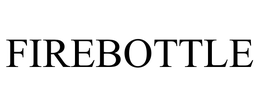 FIREBOTTLE trademark