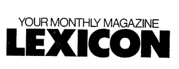 YOUR MONTHLY MAGAZINE LEXICON trademark