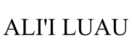ALI'I LUAU trademark