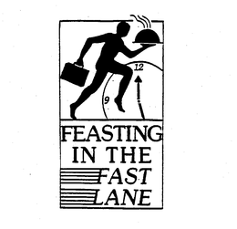 FEASTING IN THE FAST LANE trademark