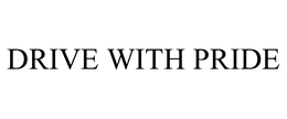 DRIVE WITH PRIDE trademark