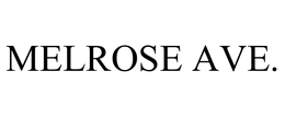 MELROSE AVE. trademark