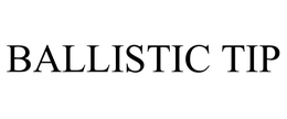 BALLISTIC TIP trademark
