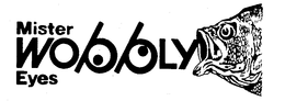 MISTER WOBBLY EYES trademark