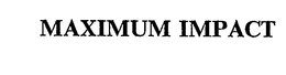 MAXIMUM IMPACT trademark