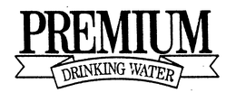 PREMIUM DRINKING WATER trademark