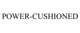 POWER-CUSHIONED trademark