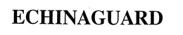 ECHINAGUARD trademark