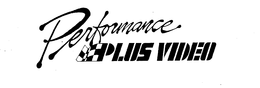PERFORMANCE PLUS VIDEO trademark