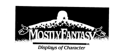 MOSTLY FANTASY INC. DISPLAYS OF CHARACTER trademark