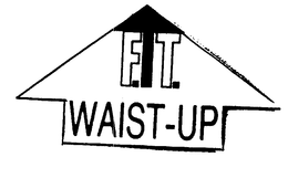F.T. WAIST-UP trademark