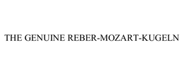 THE GENUINE REBER-MOZART-KUGELN trademark