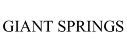 GIANT SPRINGS trademark