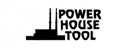 POWER HOUSE TOOL trademark