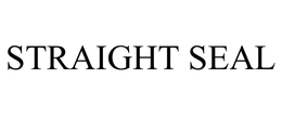 STRAIGHT SEAL trademark