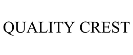 QUALITY CREST trademark