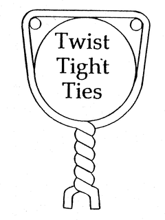 TWIST TIGHT TIES trademark