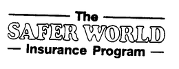 THE SAFER WORLD INSURANCE PROGRAM trademark