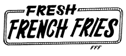 FRESH FRENCH FRIES FFF trademark