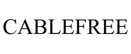 CABLEFREE trademark