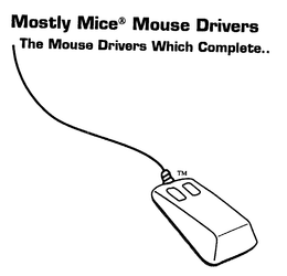 MOSTLY MICE MOUSE DRIVERS THE MOUSE DRIVERS WHICH COMPLETE... trademark