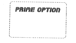 PRIME OPTION trademark