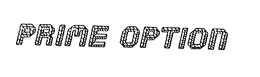 PRIME OPTION trademark