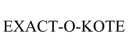 EXACT-O-KOTE trademark