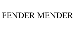 FENDER MENDER trademark