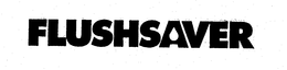 FLUSHSAVER trademark
