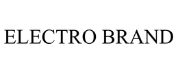 ELECTRO BRAND trademark
