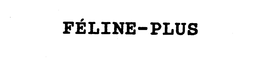 FELINE-PLUS trademark