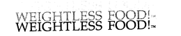 WEIGHTLESS FOOD!TM trademark