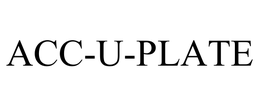 ACC-U-PLATE trademark