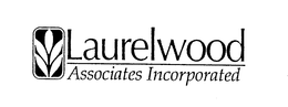 LAURELWOOD ASSOCIATES INCORPORATED trademark