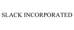 SLACK INCORPORATED trademark