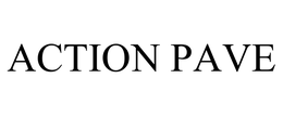 ACTION PAVE trademark